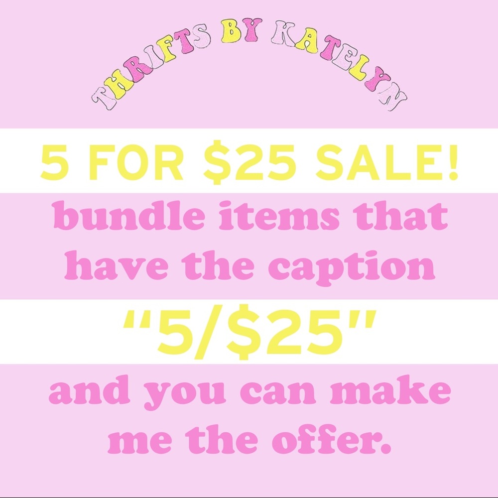 5/$25 SALE ACCEPTING ALL OFFERS